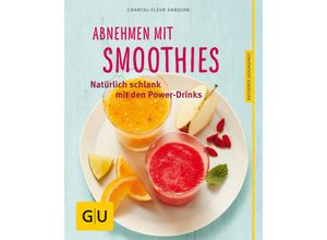 9783833836848 - GU Ratgeber Gesundheit   Abnehmen mit Smoothies - Chantal-Fleur Sandjon Kartoniert (TB)