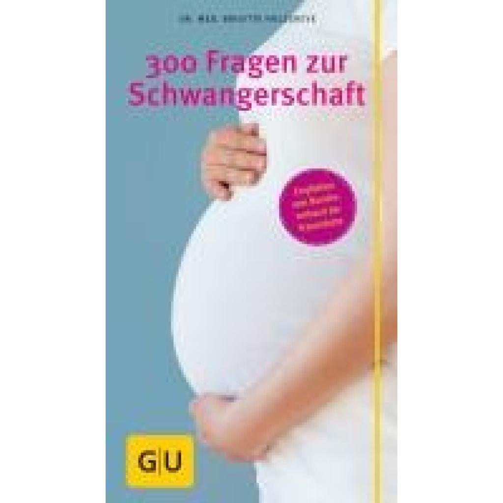 9783833859915 - GU Schwangerschaft   300 Fragen zur Schwangerschaft - Brigitte Holzgreve Kartoniert (TB)