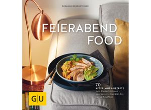 9783833864537 - GU Themenkochbuch   Feierabendfood - Susanne Bodensteiner Gebunden