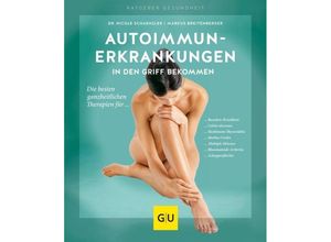 9783833866814 - GU Ratgeber Gesundheit   Autoimmunerkrankungen in den Griff bekommen - Nicole Schaenzler Markus Breitenberger Kartoniert (TB)