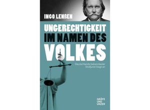 9783833868252 - Gräfe und Unzer Einzeltitel   Ungerechtigkeit im Namen des Volkes - Ingo Lenßen Gebunden