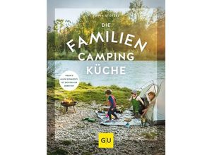 9783833868481 - Sonja Stötzel - GEBRAUCHT Die Familien-Campingküche Wenn’s allen schmeckt ist der Urlaub gerettet (GU Themenkochbuch) - Preis vom 23112023 060748 h 9783833868481 - Sonja Stötzel - GEBRAUCHT Die Familien-Campingküche Wenn’s allen schmeckt ist der Urlaub gerettet (GU Themenkochbuch) - Preis vom 23112023 060748 h