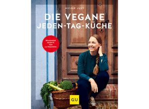 9783833878923 - Nicole Just - GEBRAUCHT Die vegane Jeden-Tag-Küche Brandneue Rezepte von La Veganista (GU Themenkochbuch) - Preis vom 08062023 050526 h