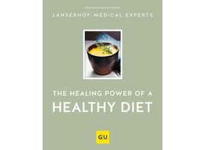 9783833881671 - GU Kochen & Verwöhnen Autoren-Kochbuecher   The healing power of a healthy diet - Lanserhof Medical Experts Gebunden