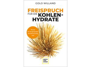 9783833881787 - GU Einzeltitel Gesunde Ernährung   Freispruch für die Kohlenhydrate - Golo Willand Kartoniert (TB)