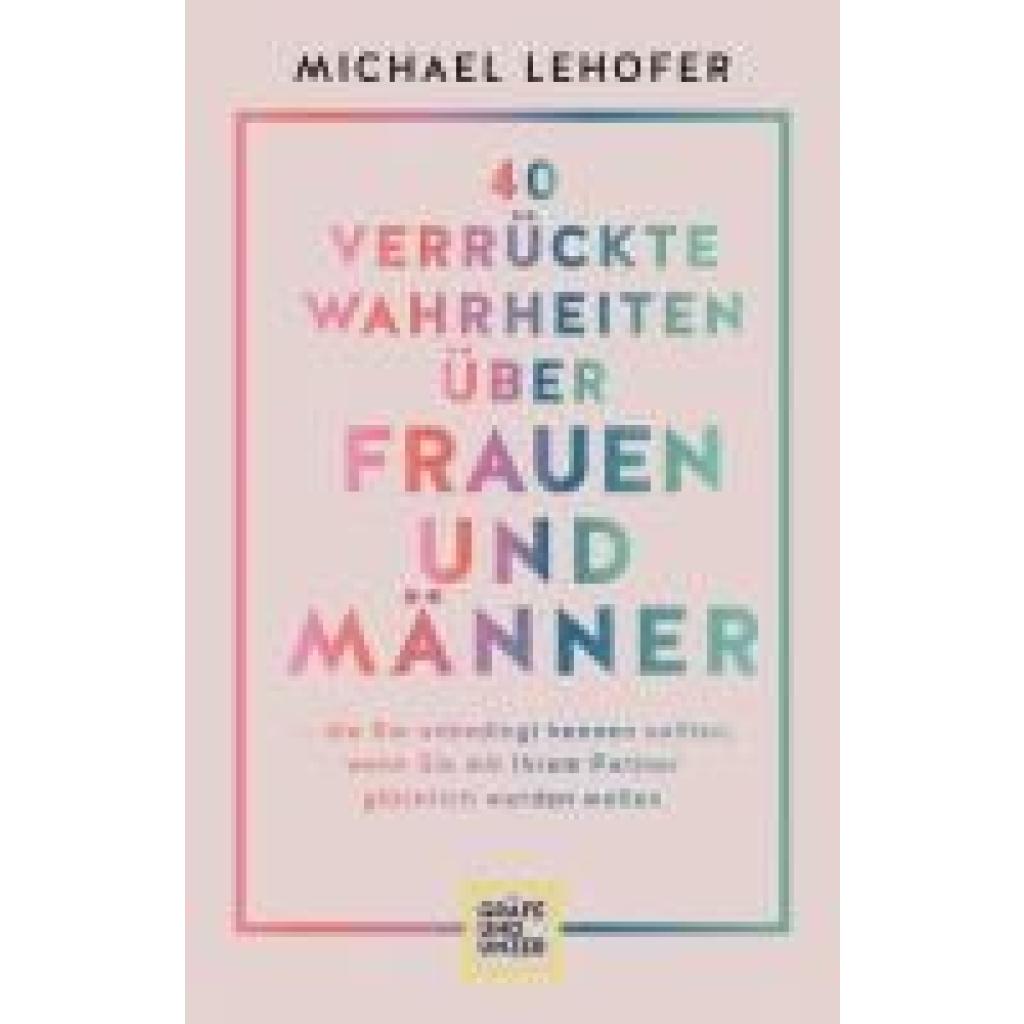 9783833882289 - Lehofer Michael 40 verrückte Wahrheiten über Frauen und Männer