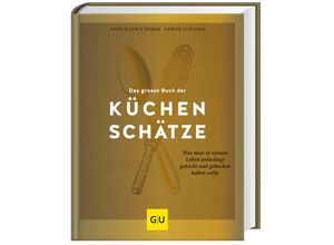 9783833883248 - GU Kochen & Verwöhnen Grundkochbücher   Das große Buch der Küchenschätze - Anne-Katrin Weber Sabine Schlimm Gebunden