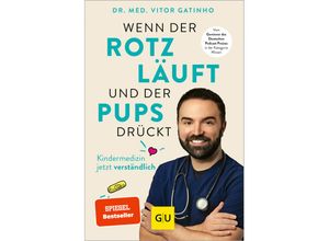 9783833883637 - Vitor Gatinho - GEBRAUCHT Wenn der Rotz läuft und der Pups drückt Die wichtigsten Antworten vom KidsDoc rund um die Kindergesundheit (GU Kindergesundheit) - Preis vom 05092023 050533 h