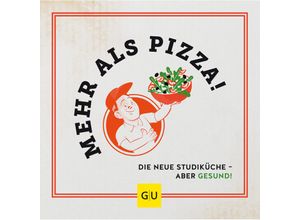 9783833887000 - GU Themenkochbuch   Mehr als Pizza - Dorothea Portius Isabel Lammert Hannah Berthold Antonia Möse Sophie Jurtz Maximilian Blochberger-Claus Friedrich Freiesleben Kartoniert (TB)