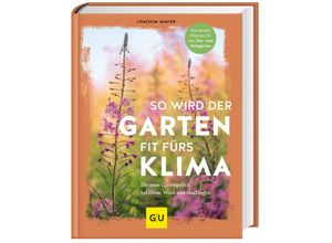 9783833887604 - So wird der Garten fit fürs Klima - Joachim Mayer Gebunden