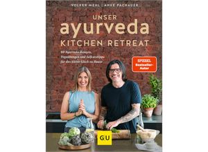 9783833888410 - GU Gesund essen   Ayurveda Kitchen Retreat - Volker Mehl Anke Pachauer Gebunden