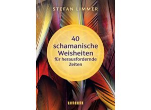 9783833890161 - 40 schamanische Weisheiten für herausfordernde Zeiten - Stefan Limmer Gebunden