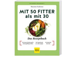 9783833890437 - Mit 50 fitter als mit 30 - Das Rezeptbuch - Thorsten Tschirner Kartoniert (TB)