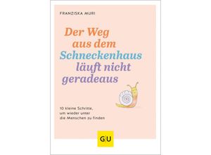 9783833890734 - Der Weg aus dem Schneckenhaus läuft nicht geradeaus - Franziska Muri Gebunden