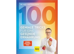 9783833892158 - 100 geniale Tricks für eine gesunde Ernährung - Matthias Riedl Gebunden