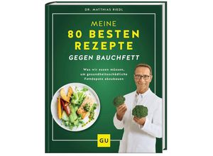 9783833892189 - Meine 80 besten Rezepte gegen Bauchfett - Matthias Riedl Gebunden