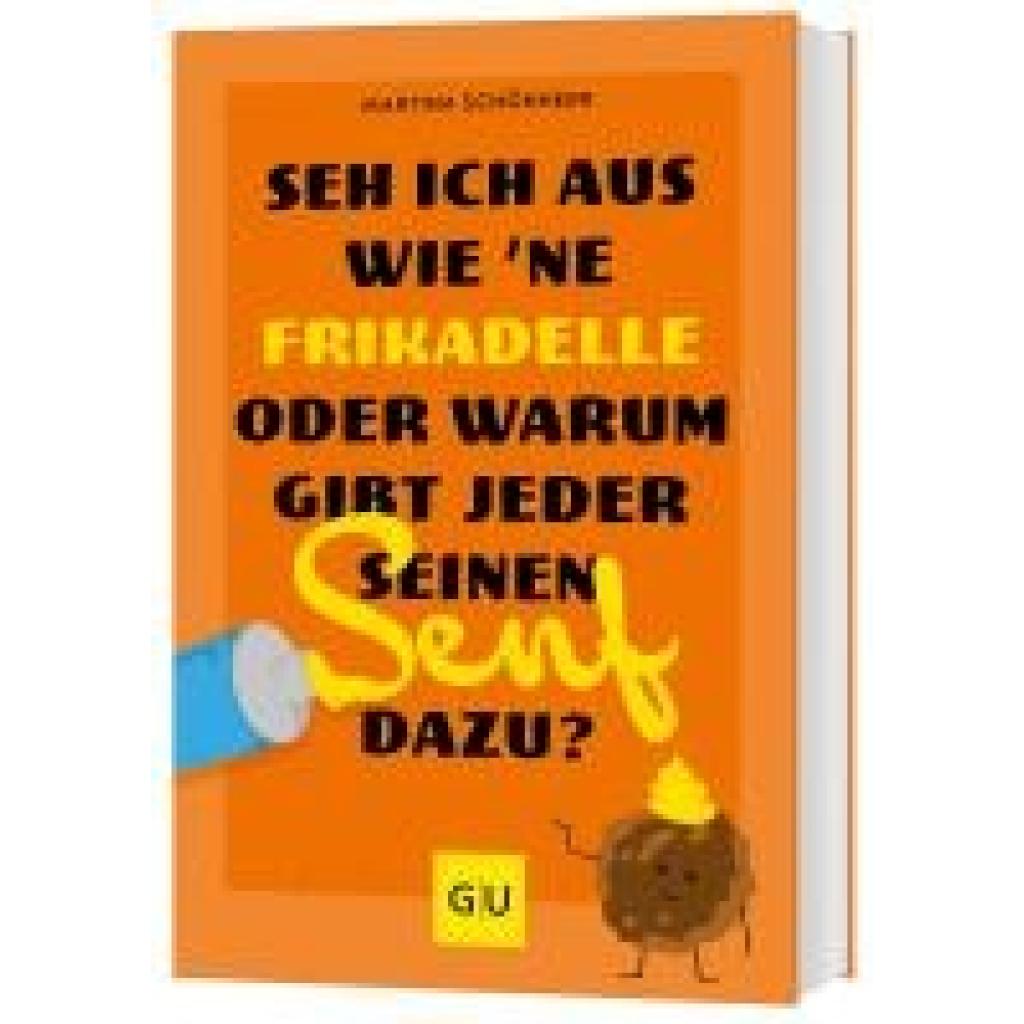 9783833892547 - Schönherr Martina Seh ich aus wie 
e Frikadelle oder warum gibt jeder seinen Senf dazu?