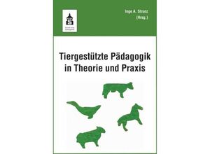 9783834011664 - Tiergestützte Pädagogik in Theorie und Praxis Kartoniert (TB)