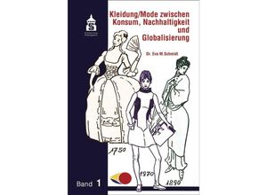 9783834020390 - Kleidung   Mode zwischen Konsum Nachhaltigkeit und GlobalisierungBd1 - Eva M Schmidt Kartoniert (TB)