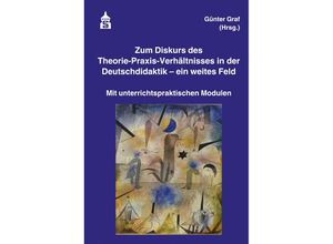 9783834022349 - Zum Diskurs des Theorie-Praxis-Verhältnisses in der Deutschdidaktik - ein weites Feld Taschenbuch