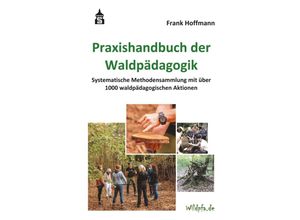 9783834022400 - Praxishandbuch der Waldpädagogik - Frank Hoffmann Kartoniert (TB)