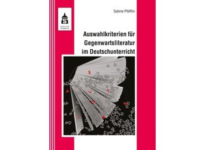 9783834022516 - Auswahlkriterien für Gegenwartsliteratur im Deutschunterricht - Sabine Pfäfflin Kartoniert (TB)