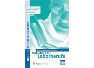 9783834333162 - Die handlungsorientierte Ausbildung für Laborberufe 1 Die handlungsorientierte Ausbildung für Laborberufe   Pflichtqualifikationen Gebunden