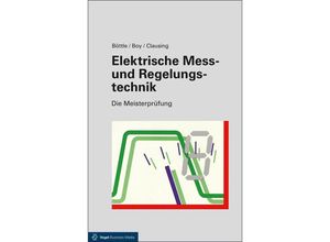 9783834333971 - Die Meisterprüfung   Elektrische Mess- und Regelungstechnik - Peter Böttle Günter Boy Holger Clausing Gebunden