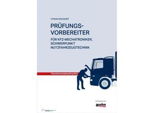 9783834334312 - Prüfungsvorbereiter für Kfz-Mechatroniker Schwerpunkt Nutzfahrzeugtechnik - Otmar Drackert Kartoniert (TB)