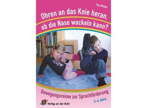 9783834603210 - Ohren an das Knie heran ob die Nase wackeln kann? - Tina Weiler Kartoniert (TB)