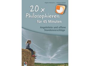 9783834609564 - 20 x Philosophieren für 45 Minuten - Brigitte Palmstorfer Bernhard Schimek Kartoniert (TB)