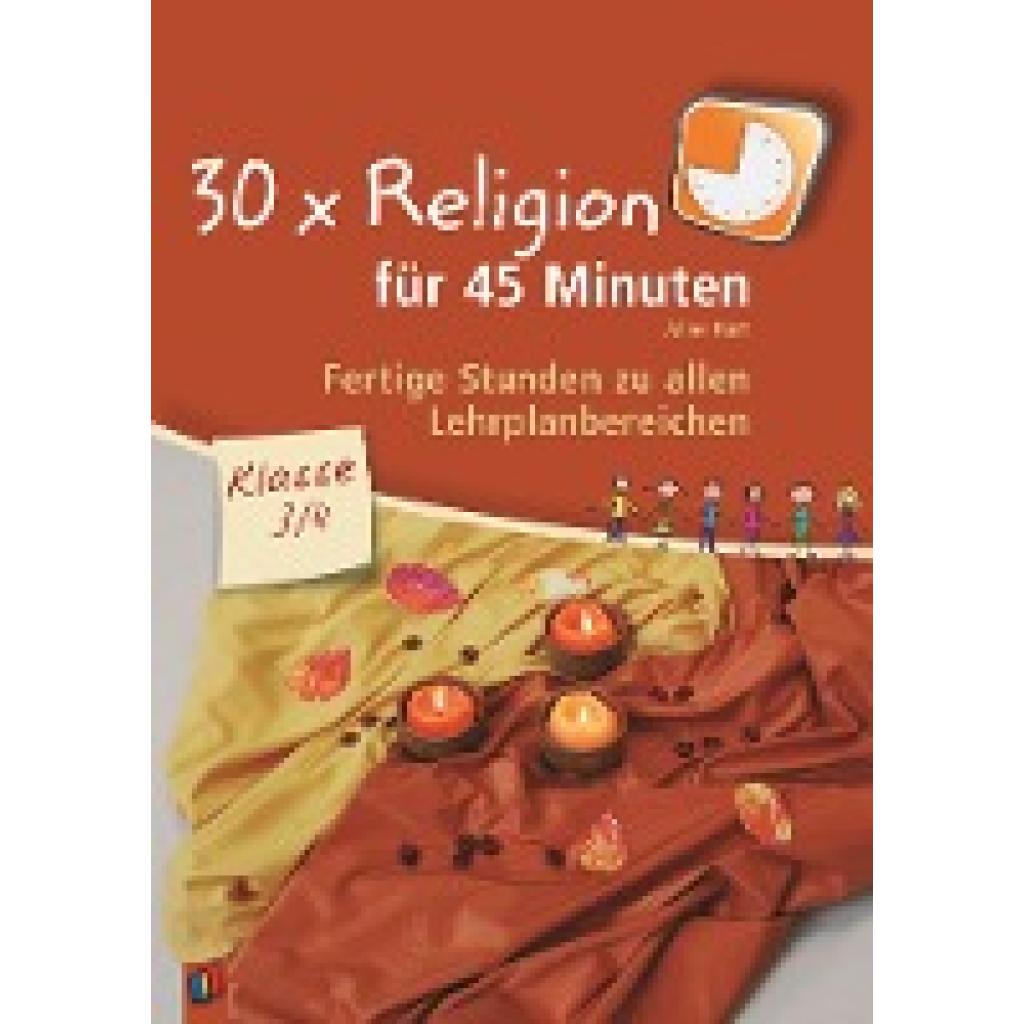 9783834609618 - Aline Kurt - GEBRAUCHT 30 x Religion für 45 Minuten Klasse 3 4 Fertige Stunden zu allen Lehrplanbereichen - Preis vom 02072023 051058 h 9783834609618 - Aline Kurt - GEBRAUCHT 30 x Religion für 45 Minuten Klasse 3 4 Fertige Stunden zu allen Lehrplanbereichen - Preis vom 02072023 051058 h