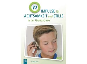 9783834624727 - 77 Impulse für Achtsamkeit und Stille in der Grundschule - Christoph Simma Kartoniert (TB)