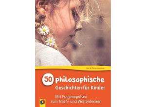 9783834627476 - 50 philosophische Geschichten für Kinder - Nel de Theije-Avontuur Kartoniert (TB)