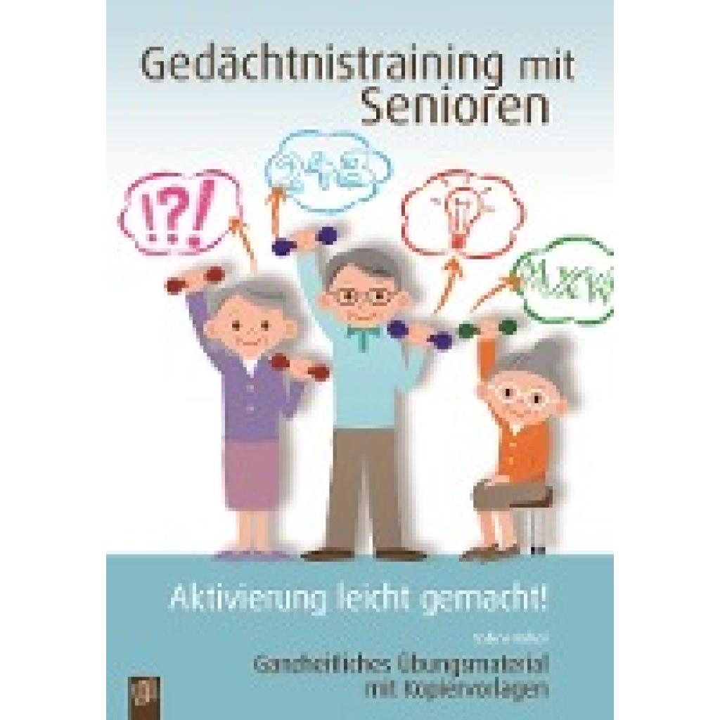 9783834627926 - Aktivierung leicht gemacht! Gedächtnistraining mit Senioren - Sabine Kelkel Kartoniert (TB) 9783834627926 - Aktivierung leicht gemacht! Gedächtnistraining mit Senioren - Sabine Kelkel Kartoniert (TB)