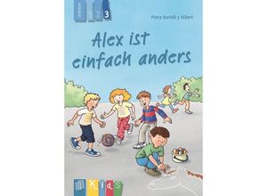 9783834630988 - KidS - Klassenlektüre in drei Stufen   Alex ist einfach anders - Lesestufe 3 - Petra Bartoli y Eckert Kartoniert (TB)