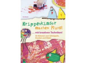 9783834631220 - Krippenkinder machen Kunst  mit kreativen Techniken! - Eva Danner Kartoniert (TB)