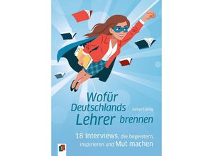 9783834640635 - Wofür Deutschlands Lehrer brennen - Jonas Lanig Kartoniert (TB)