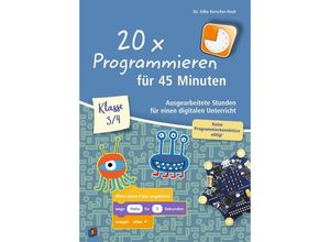 9783834641489 - 20 x Programmieren für 45 Minuten - Klasse 3 4 - Silke Kerscher-Hack Kartoniert (TB)