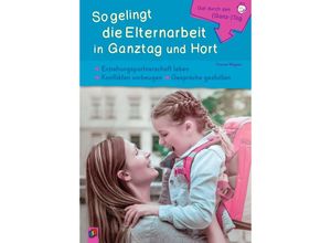 9783834642035 - Gut durch den (Ganz-)Tag   So gelingt die Elternarbeit in Ganztag und Hort - Yvonne Wagner Gebunden