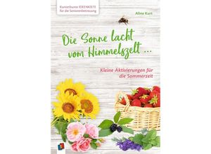 9783834642639 - Kunterbunte Ideenkiste für die Seniorenbetreuung   Die Sonne lacht vom Himmelszelt  - Aline Kurt Kartoniert (TB)