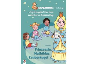 9783834643230 - Fertige Themenwochen für 1- bis 3-Jährige   Prinzessin Mathildas Zauberkugel - Eva Danner Kartoniert (TB)