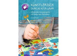 9783834643698 - Kita-Kunst-Ideen   Künstlerisch durchs Kita-Jahr - Annette Riegel Kartoniert (TB)