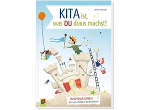 9783834645197 - Kita ist was du draus machst! - Heike Heilmann Kartoniert (TB)