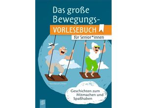 9783834647443 - Das große Bewegungsvorlesebuch für Senioren und Seniorinnen - Petra Bartoli y Eckert Kartoniert (TB)