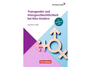 9783834652560 - Die kleinen Hefte   Transgender und Intergeschlechtlichkeit bei Kita-Kindern - Inga Becker-Hebly Kartoniert (TB)