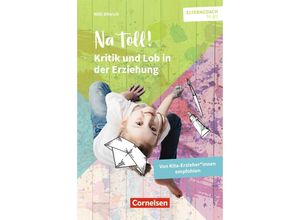 9783834652652 - Elterncoach to go   Na toll! - Kritik und Lob in der Erziehung - Willi Dittrich Kartoniert (TB)