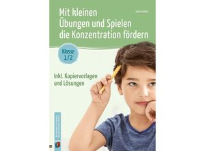 9783834660794 - Mit kleinen Übungen und Spielen die Konzentration fördern - Klasse 1 2 - Sabine Kelkel Geheftet