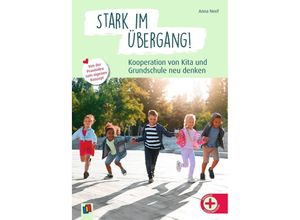 9783834665133 - Stark im Übergang! Kooperation von Kita und Grundschule neu denken - Anna Neef Kartoniert (TB)