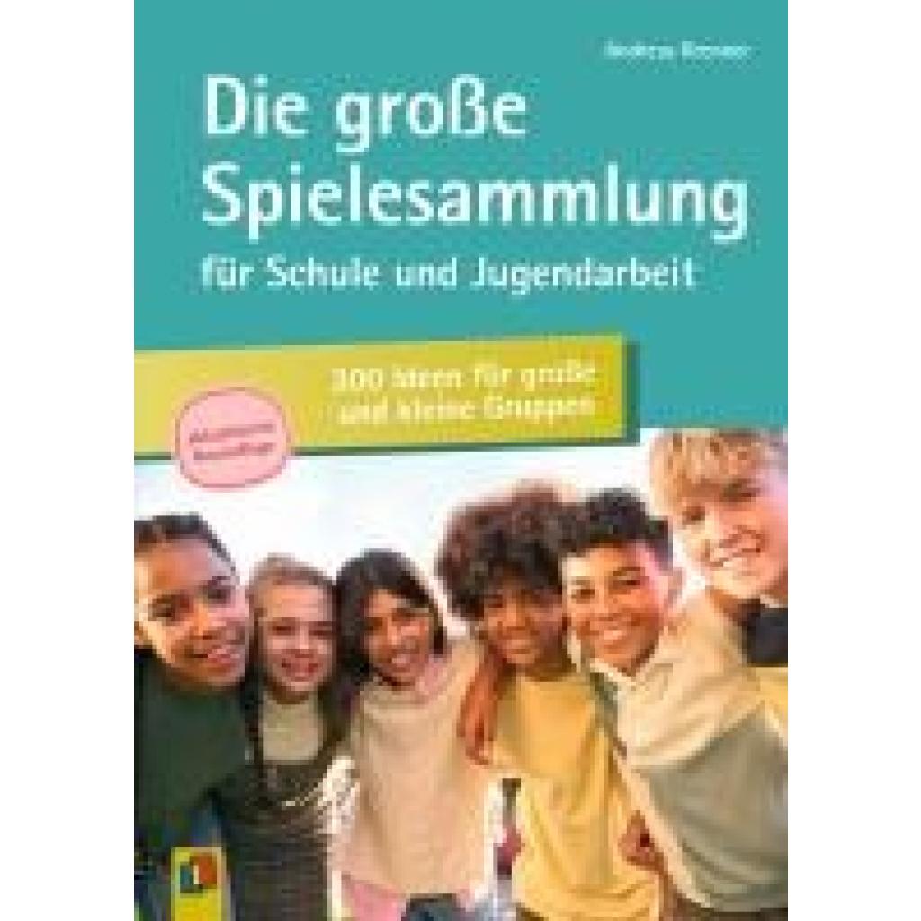 9783834666789 - Krenner Andreas Die große Spielesammlung für Schule und Jugendarbeit 300 Ideen für große und kleine Gruppen